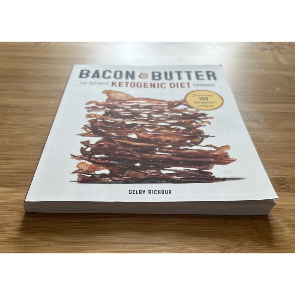 Bacon‎ & Butter: The Ultimate Ketogenic Diet Cookbook